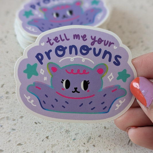 Tell Me Your Pronouns Sticker