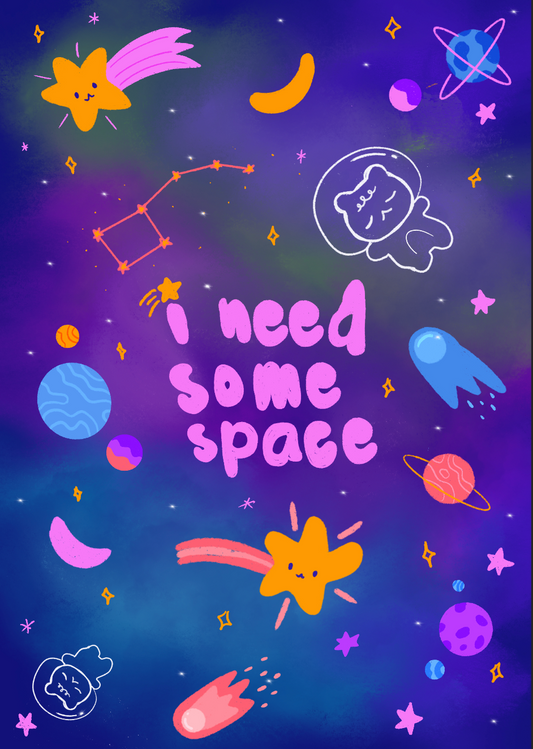 I Need Some Space A5 Print