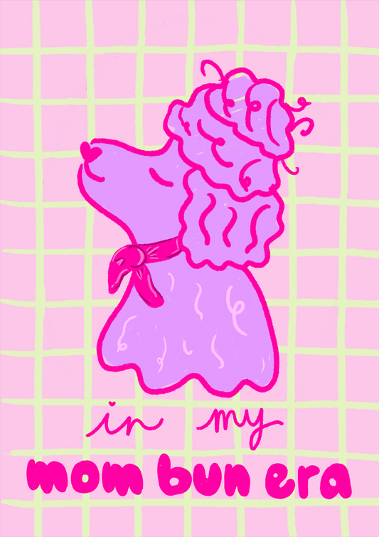 In My Mom Bun Era A5 Print
