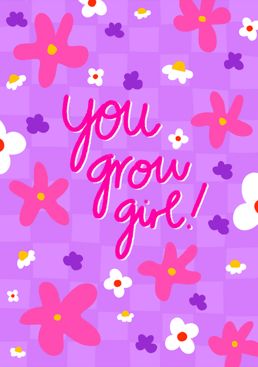 You Grow Girl A5 Print